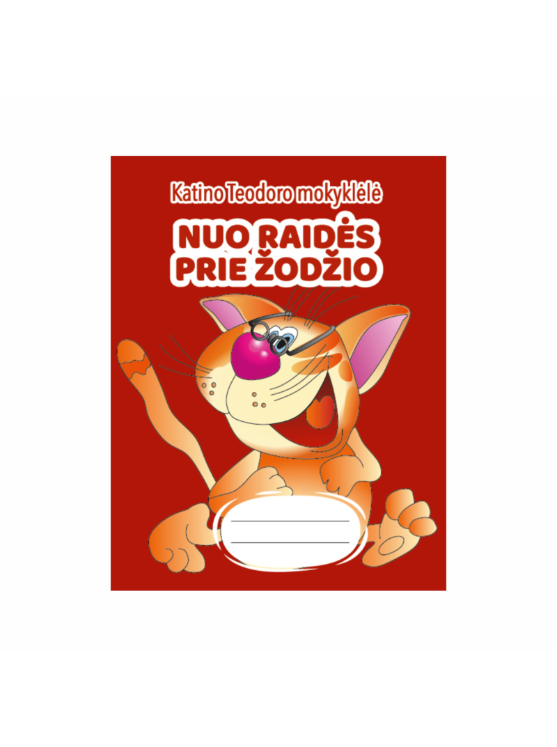 Katino Teodoro mokyklėlė. Nuo raidės prie žodžio1{IMAGE}
