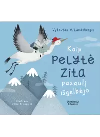 Kaip pelytė Zita pasaulį išgelbėjo1{IMAGE}