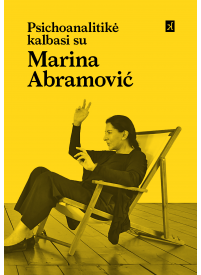 Psichoanalitikė kalbasi su Marina Abramović.  Menininkė kalbasi su Jeannette Fischer