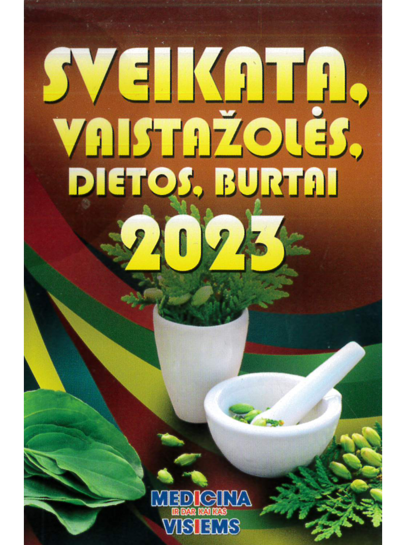 Sveikata, vaistažolės, dietos, burtai 2023