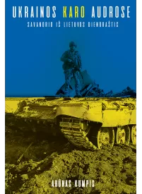 Ukrainos karo audrose. Savanorio iš Lietuvos dienoraštis1{IMAGE}