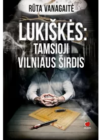 Lukiškės: Tamsioji Vilniaus širdis1{IMAGE}