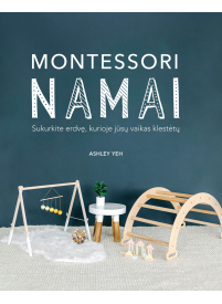 Montessori namai: sukurkite erdvę, kurioje jūsų vaikas klestėtų