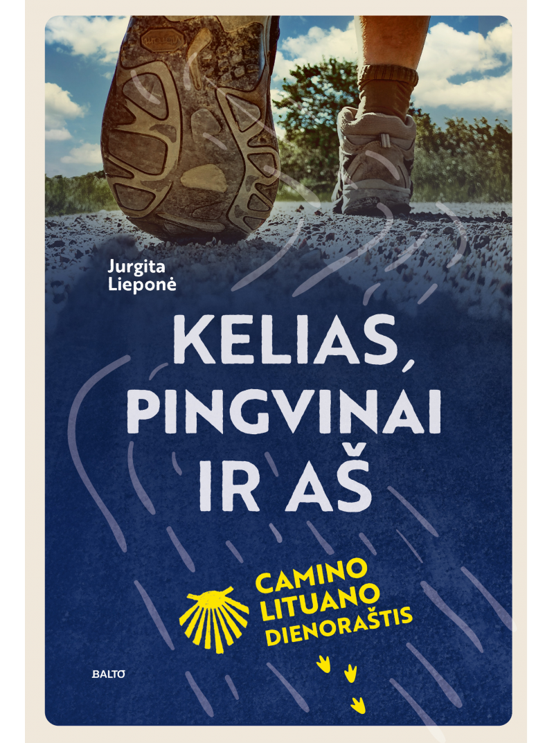 Kelias, pingvinai ir aš. „Camino Lituano“ dienoraštis1{IMAGE}